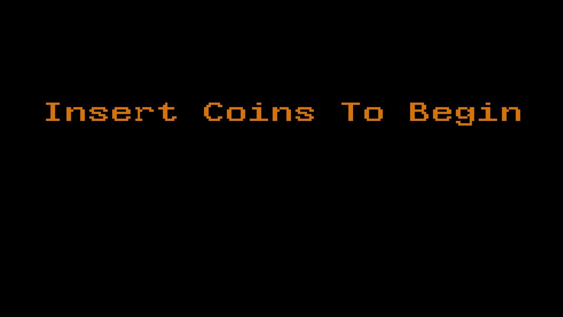 Insert Coins To Begin