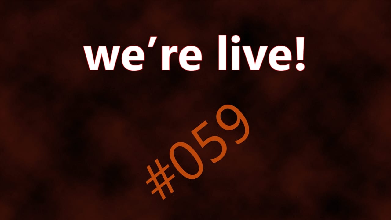 We're Live #059