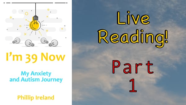 I'm 39 now: Live Reading Part 1