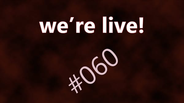 We're Live #060